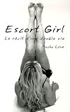 Escort Girl: Le récit d'une double vie
