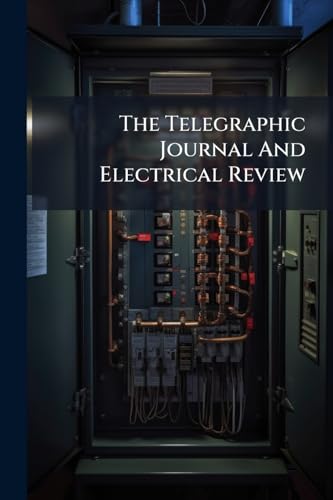 The Telegraphic Journal And Electrical Review