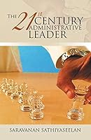 The 21st Century Administrative Leader 1482852616 Book Cover