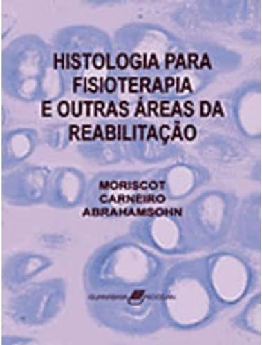 Histologia para fisioterapia e outras áreas da reabilitação: