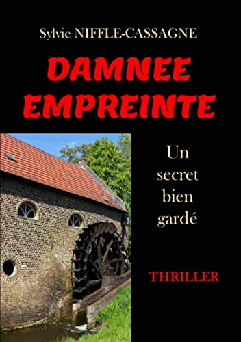 Damnée empreinte: Un secret bien gardé (French Edition)