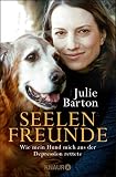 Seelenfreunde: Wie mein Hund mich aus der Depression rettete