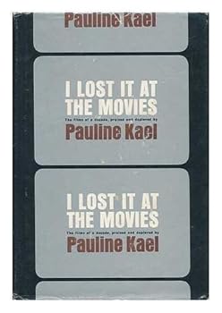 I Lost It at the Movies by Pauline Kael (1965-06-05)