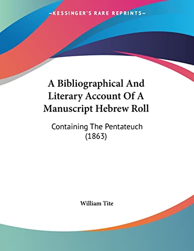 A Bibliographical and Literary Account of a Manuscript Hebrew Roll: Containing the Pentateuch