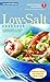 The American Heart Association Low-Salt Cookbook: A Complete Guide to Reducing Sodium and Fat in Your Diet (AHA, American Heart Association Low-Salt Cookbook)