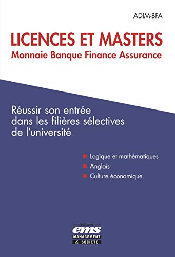 Licences et Masters Monnaie Banque Finance Assurance: Réussir son entrée dans les filières sélec