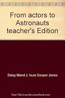 From actors to Astronauts teacher's Edition B000K78H44 Book Cover