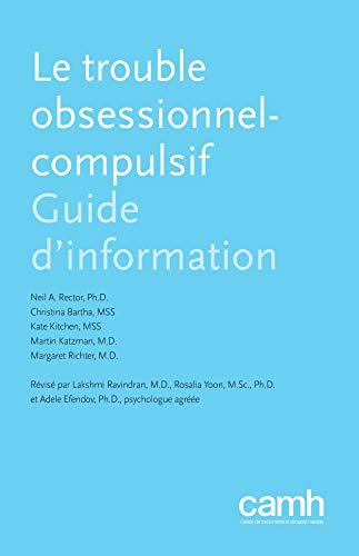 Le trouble obsessionnel-compulsif: Guide d'information