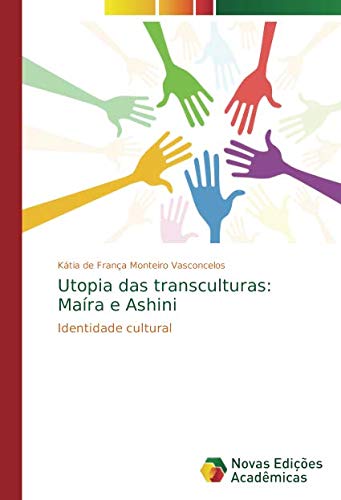 Utopia das transculturas: Maíra e Ashini