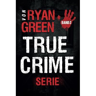 Die True-Crime-Serie Von Ryan Green