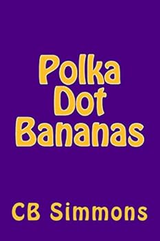Paperback Polka Dot Bananas: The Capuchin In The Kitchen Book