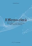Effetto Città. Riconfigurazioni Spaziali Per Una Rinascita Urbana - 2