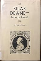 Silas Deane, patriot or traitor? 087013194X Book Cover