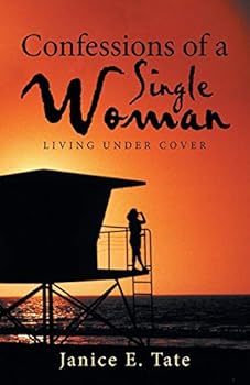 Confessions of a Single Woman: Living Under Cover