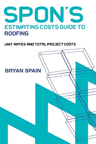 Spon's Estimating Cost Guide to Roofing (Spon's Estimating Costs Guides)