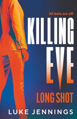 Killing Eve: Long Shot: A BRAND NEW twist on obsession, betrayal, and revenge from Luke Jennings, author of the TV sensation KILLING EVE (Killing Eve: Resurrection, 2) für 14,99 EUR bei amazon.de Bild: Killing Eve: Long Shot: A BRAND NEW twist on obsession, betrayal, and revenge from Luke Jennings, author of the TV sensation KILLING EVE (Killing Eve: Resurrection, 2) für 14,99 EUR bei amazon.de