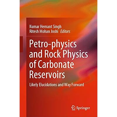 Petro-physics and Rock Physics of Carbonate Reservoirs: Likely Elucidations and Way Forward