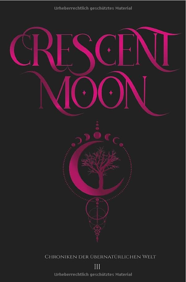 Chroniken der Übernatürlichen Welt / Crescent Moon