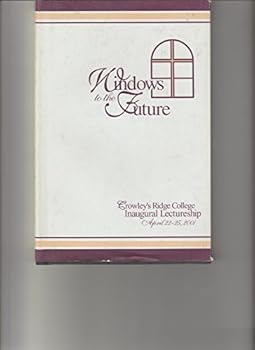 Hardcover Windows to the Future (Crowley's Ridge College Inaugural Lectureship April 22-25, 2001) Book