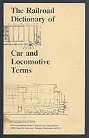 The Railroad Dictionary of Car and Locomotive Terms B000JPQO9C Book Cover