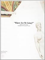 Where are we going? Opere scelte dala Collezione François Pinault. Catalogo della mostra 8876247580 Book Cover