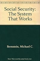 Social Security: The System That Works 0465079172 Book Cover