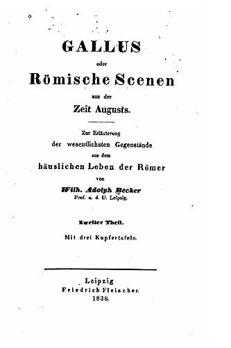 Gallus, oder römische Scenen aus der Zeit Augusts (German Edition)