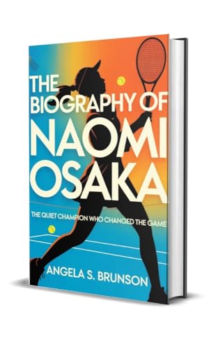 The biography of Naomi Osaka : The Quiet Champion Who Changed the Game