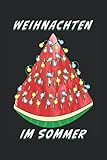 WEIHNACHTEN IM SOMMER: Liniertes Notizbuch-Tagebuch bzw. Übungsbuch mit 120 Seiten