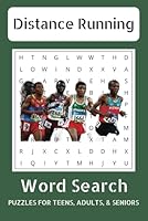 Distance Running Word Search: Discover hidden words in this fun and challenging Distance Running Word Search book! Its compact 6"x9" size and 110 ... the go, especially for running enthusiasts! B0F66XV813 Book Cover