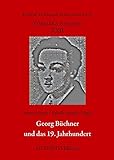  Georg Büchner und das 19. Jahrhundert (Vormärz-Studien)