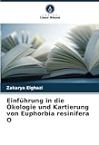  Einführung in die Ökologie und Kartierung von Euphorbia resinifera O: DE