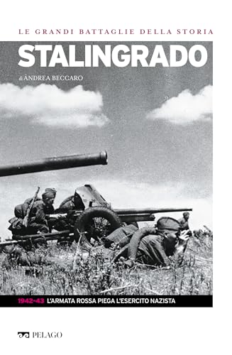 Stalingrado (Le Grandi Battaglie della Stor