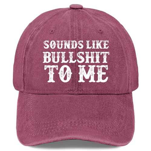 TRSGYWHS Sounds Like Bullshit to ME Hat Men Fashion Baseball Caps Funny Birthday Gifts for Women Wine Red