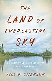 The Land of Everlasting Sky: A Memoir of Loss and Legacy on Lake of the Woods