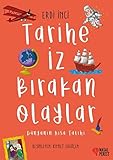  Tarihe İz Bırakan Olaylar: Dünyanın Kısa Tarihi