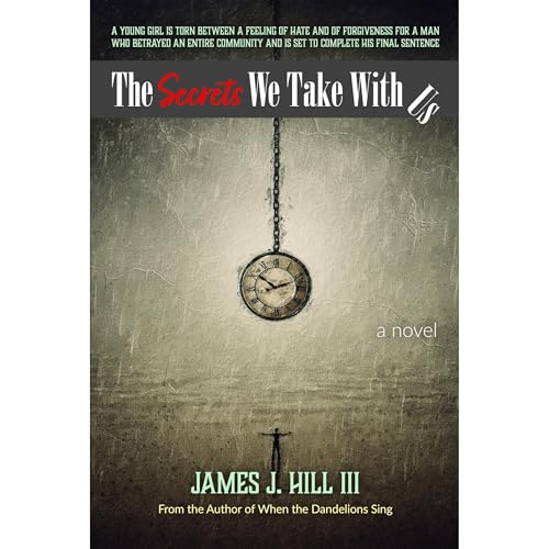 The Secrets We Take With Us Audiolibro Por James J Hill III arte de portada