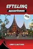 EFTELING REISEFÜHRER 2026: Ein kompletter Reisebegleiter zu Europas magischstem Themenpark