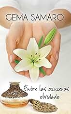 Entre las azucenas olvidado (TOP NOVEL)