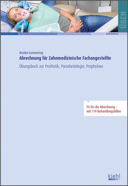 Abrechnung für Zahnmedizinische Fachangestellte: Übungsbuch zur Prothetik, Parodontologie, Prophylaxe
