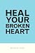 Heal Your Broken Heart