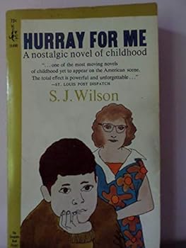 Paperback HURRAY FOR ME : A NOSTALGIC NOVEL OF CHILDHOOD (PAPERBACK) ~ BY S. J. WILSON Book