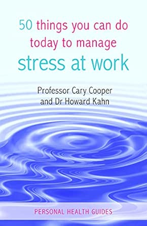 50 Things You Can Do Today to Manage Stress at Work 50 Things You Can Do Today to Manage Stress at Work book cover