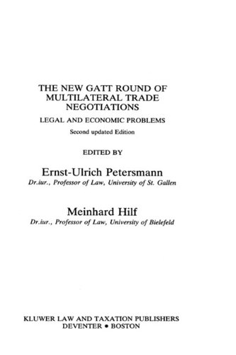 The New GATT Round of Multilateral Trade Negotiations:Legal and Economic Problems (Studies in Transnational Economic Law, Vol 5)