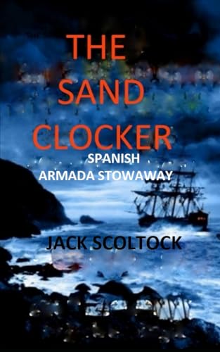 The Sand Clocker (Spanish Armada Stowaway)