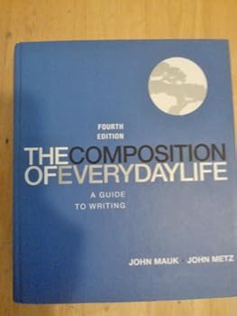 Paperback The Composotion of Everyday Life: A Guide to Writing Book