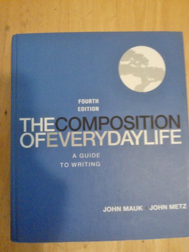 The Composotion of Everyday Life: A Guide to Writing