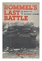 Rommel's Last Battle: The Desert Fox and the Normandy Campaign 0812882504 Book Cover