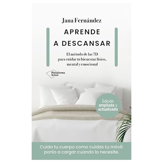 Aprende a descansar: El método de las 7D para cuidar tu bienestar físico, mental y emocional (ACTUAL)