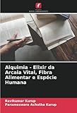 alimentos fibra alimentaria  Alquimia - Elixir da Arcaia Vital, Fibra Alimentar e Espécie Humana